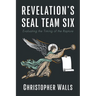 Revelation's Seal Team Six: Evaluating the Timing of the Rapture