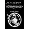 THE TRUE ORIGIN OF THE FLYING SAUCERS. The Greatest Geographical Discovery in History Made By Admiral Richard E. Bird in the Mysterious Land Beyond Th