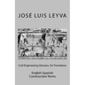 Civil Engineering Glossary for Translators: English-Spanish Construction Terms