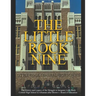 The Little Rock Nine: The History and Legacy of the Struggle to Integrate Little Rock Central High School in Arkansas after Brown v. Board of Educatio