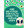 Did You Know Your Bones are Always Wet?: And 100 Other Fun Facts About the Human Body