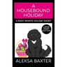 A Housebound Holiday