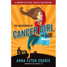 The Adventures of Cancer Girl and God: A Journey of Faith, Health, and Healing