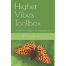 Higher Vibes Toolbox: Vibrational Healing for an Empowered Life