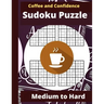 Coffee and Confidence Sudoku Puzzle: Sudoku Puzzle Books for Adults - Sudoku Puzzle Book Medium to Hard - Cute Stylish Coffee Designed Cover Sudoku Pu
