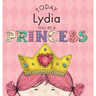 Today Lydia Will Be a Princess