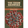 The Germ Growers: An Australian story of adventure and mystery