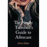 The Newly Tattooed's Guide to Aftercare