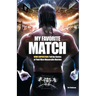 My Favorite Match: Wwe Superstars Tell the Stories of Their Most Memorable Matches