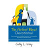 The Perfect Blend Devotional: Daily Anecdotes and Biblical Inspiration for Successfully Managing the Blended Family
