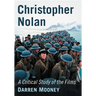 Christopher Nolan: A Critical Study of the Films