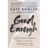 Good Enough: 40ish Devotionals for a Life of Imperfection