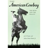 American Cowboy: The Myth and the Reality