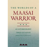 The Worlds of a Maasai Warrior: An Autobiography