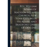 Rev. William Adams of Madison Square Church, New York City, With His Adams and Bradford Lines of Descent