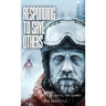 Responding to Save Others: A Story of Duty, Sacrifice, and Courage