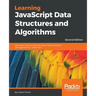 Learning JavaScript Data Structures and Algorithms - Second Edition: Hone your skills by learning classic data structures and algorithms in JavaScript