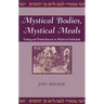 Mystical Bodies, Mystical Meals: Eating and Embodiment in Medieval Kabbalah