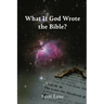 What If God Wrote the Bible?