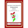The Best Ever Book of Lebanese Jokes: Lots and Lots of Jokes Specially Repurposed for You-Know-Who