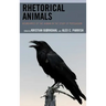 Rhetorical Animals: Boundaries of the Human in the Study of Persuasion