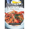 Lobster and Crayfish Recipes: The Lobster-Tail Cookbook for Every Kitchen