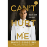 Can't Hurt Me: Master Your Mind and Defy the Odds - Clean Edition