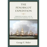 The Penobscot Expedition: Commodore Saltonstall and the Massachusetts Conspiracy of 1779
