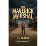 The Maverick Marshal: A Traditional Western Adventure (Harper's Justice 2)