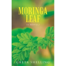 Moringa Leaf (A Novel)