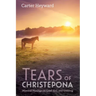 Tears of Christepona: Mystical Musings on Grief, Evil, and Godding