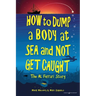 How to Dump a Body at Sea and Not Get Caught: The Al Ferrari Story