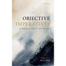 Objective Imperatives: An Exploration of Kant's Moral Philosophy