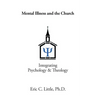 Mental Illness and the Church: Integrating Psychology & Theology