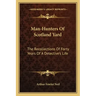 Man-Hunters of Scotland Yard: The Recollections of Forty Years of a Detective's Life