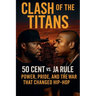 Clash of the Titans: 50 Cent vs. Ja Rule - Power, Pride, and the War That Changed Hip-Hop