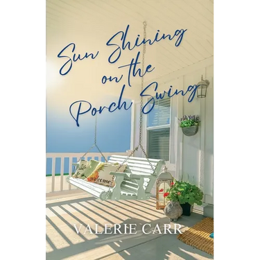 Sun Shining on the Porch Swing