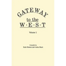 Gateway to the West. in Two Volumes. Volume 1