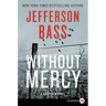 Without Mercy: A Body Farm Novel
