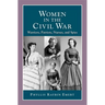 Women in the Civil War: Warriors, Patriots, Nurses, and Spies