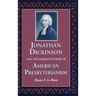 Jonathan Dickinson and the Formative Years of American Presbyterianism