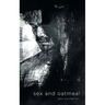 sex and oatmeal
