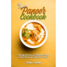 The Complete Paneer Cookbook: Insanely Delicious and Nutritious Paneer Cheese Snacks and Curries from India!