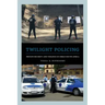 Twilight Policing: Private Security and Violence in Urban South Africa