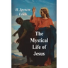 The Mystical Life of Jesus