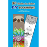 30 Sloths to Color DIY Bookmarks: Happy Sloth Coloring Bookmarks