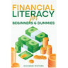 Financial Literacy for Beginners & Dummies