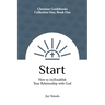 Start: How to (re)Establish Your Relationship with God