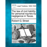 The law of civil liability for personal injuries by negligence in Texas.