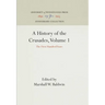 A History of the Crusades, Volume 1: The First Hundred Years